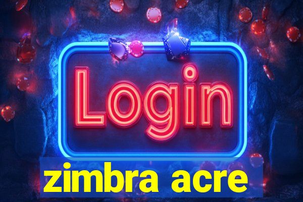 zimbra acre